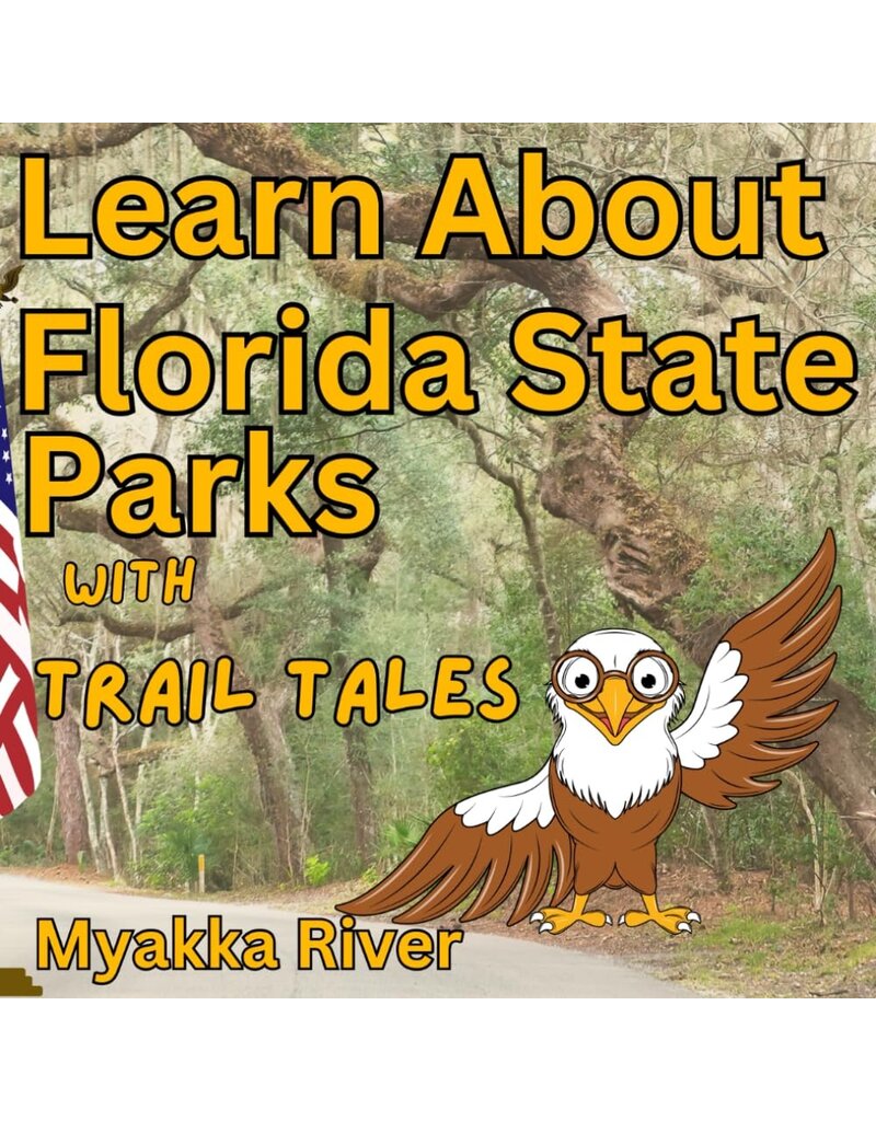 Learn About  Florida State Parks with Trail Tales: Discovering Myakka River