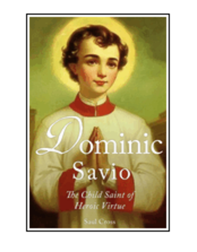 Independently Published Dominic Savio:  The Child Saint of Heroic Virtue
