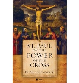 Sophia Institute Press St. Paul on the Power of the Cross by Fr Mitch Pacwa