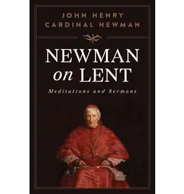 Sophia Institute Press Newman on Lent:  Meditations and Sermons