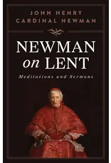 Sophia Institute Press Newman on Lent:  Meditations and Sermons