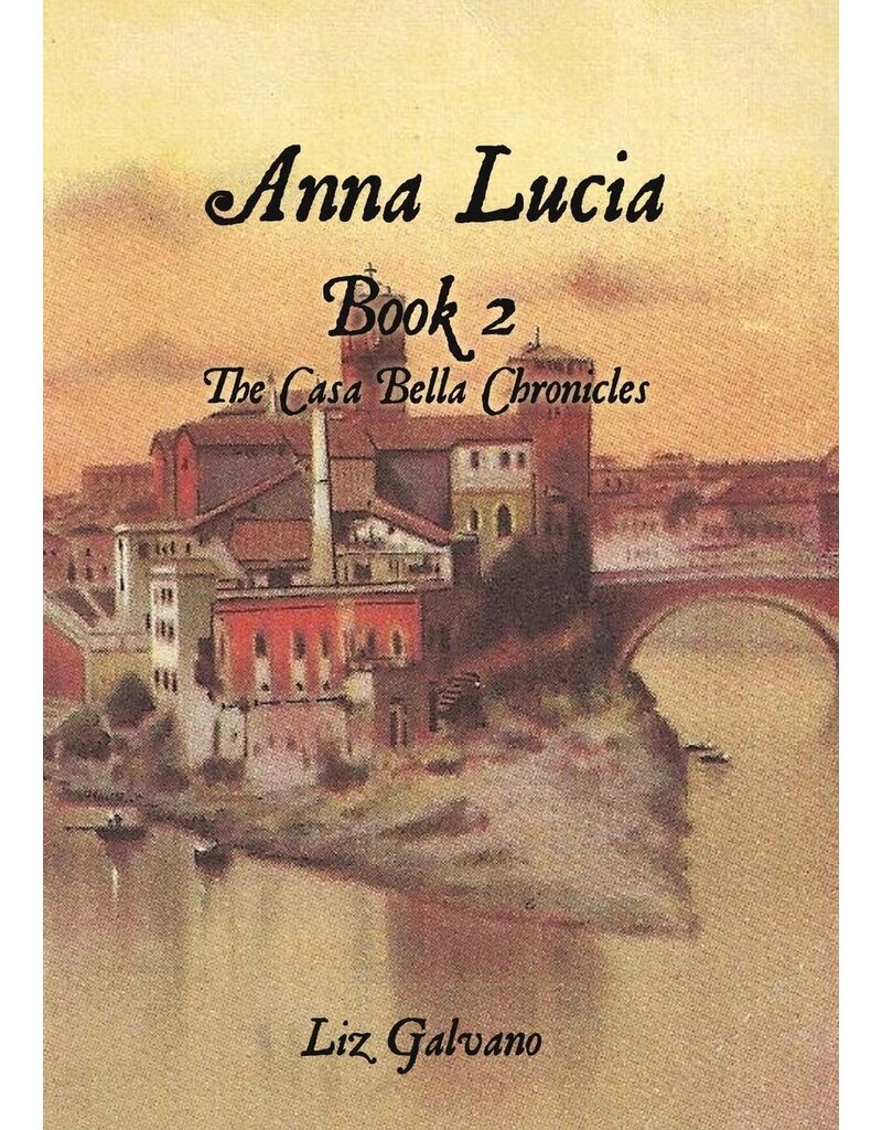 Xulon Press Anna Lucia (The Casa Bella Chronicles #2)