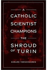 Sophia Institute Press A Catholic Scientist Champions the Shroud of Turin