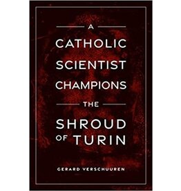 Sophia Institute Press A Catholic Scientist Champions the Shroud of Turin