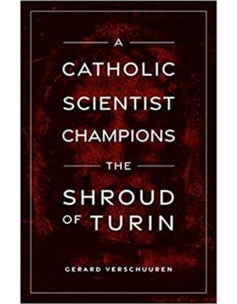 Sophia Institute Press A Catholic Scientist Champions the Shroud of Turin
