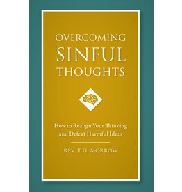 Sophia Institute Press Overcoming Sinful Thoughts: How to Realign Your Thinking and Defeat Harmful Ideas by Rev. T. G. Morrow