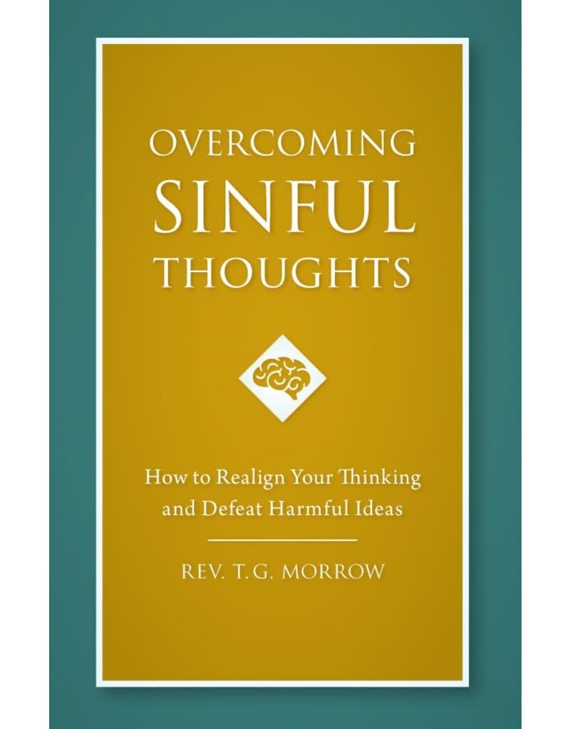 Sophia Institute Press Overcoming Sinful Thoughts: How to Realign Your Thinking and Defeat Harmful Ideas by Rev. T. G. Morrow