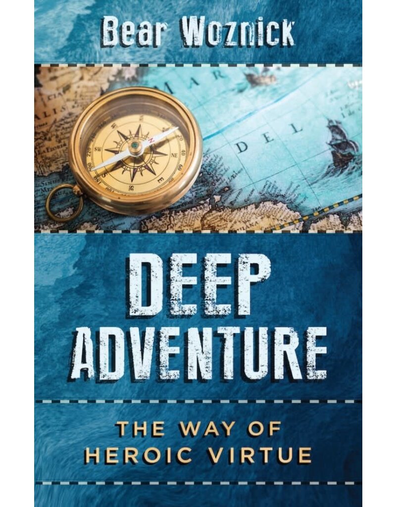 Sophia Institute Press Deep Adventure: The Way of Heroic Virtue