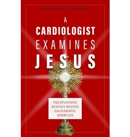 Sophia Institute Press A Cardiologist Examines Jesus: The Stunning Science Behind Eucharistic Miracles