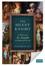 Sophia Institute Press The Silent Knight: A History of St. Joseph as Depicted in Art