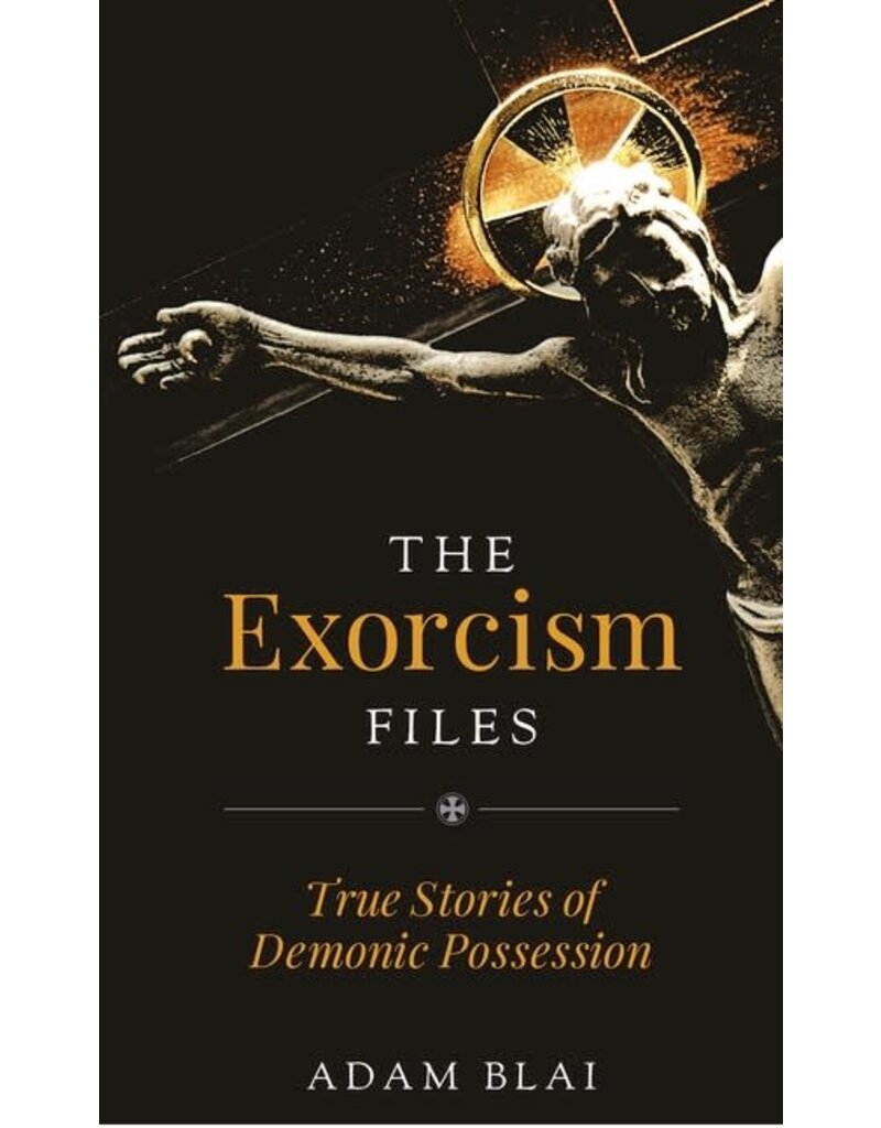 Sophia Institute Press The Exorcism Files: True Stories of Demonic Possession