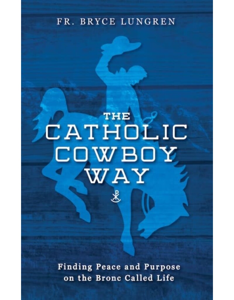 Sophia Institute Press The Catholic Cowboy Way