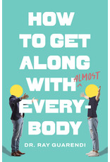 Sophia Institute Press How To Get Along with Almost Everybody by Dr. Ray Guarendi