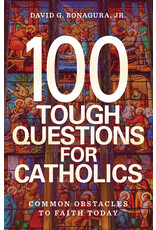 Sophia Institute Press 100 Tough Questions for Catholics - Common Obstacles to Faith Today