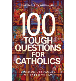 Sophia Institute Press 100 Tough Questions for Catholics - Common Obstacles to Faith Today