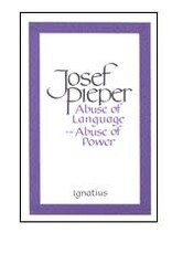 Ignatius Press Abuse of Language, Abuse of Power