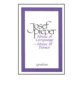 Ignatius Press Abuse of Language, Abuse of Power