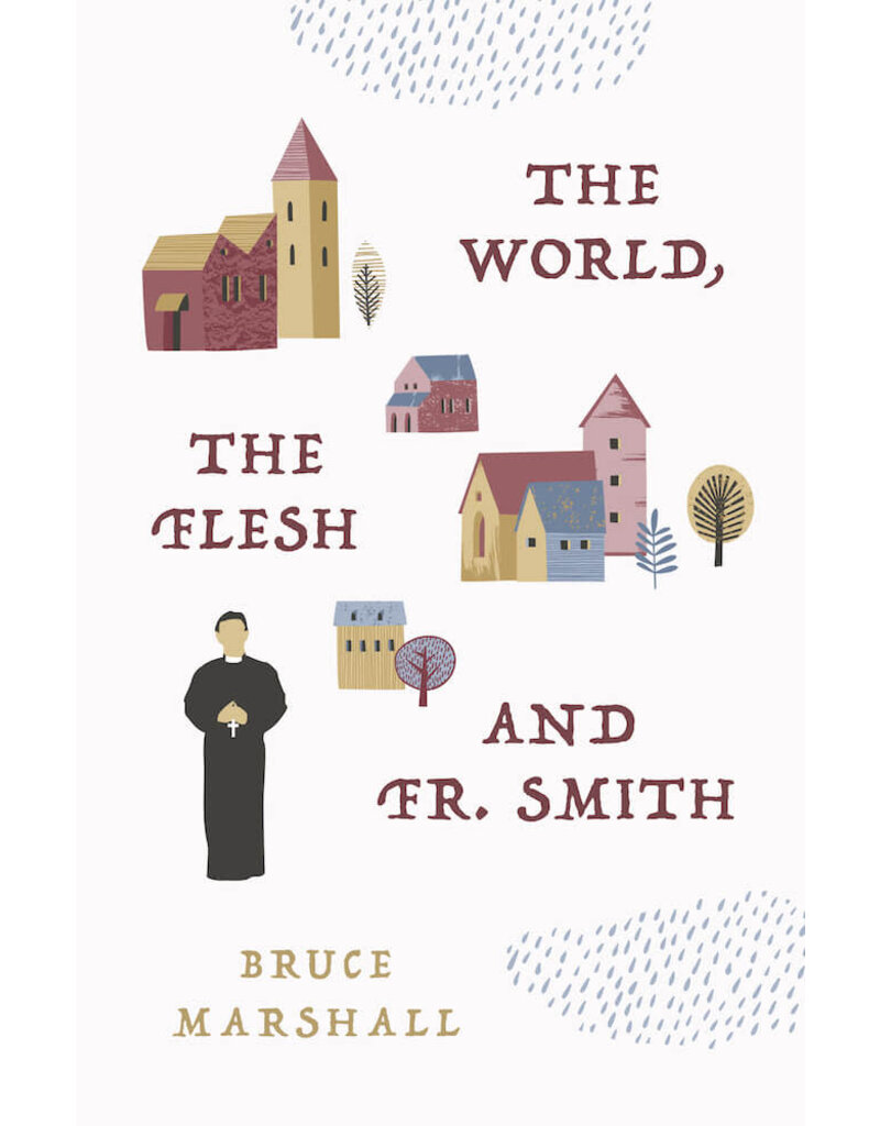 Sophia Institute Press The World, the Flesh, and Fr. Smith