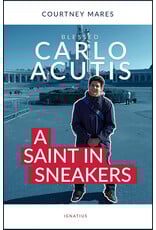 Ignatius Press Carlo Acutis: A Saint in Sneakers