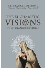 Sophia Institute Press The Eucharistic Visions of St. Frances of Rome