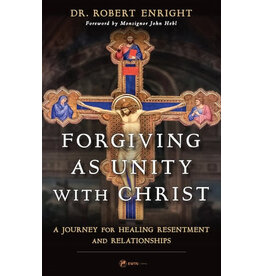 Sophia Institute Press Forgiving as Unity with Christ | A Journey for Healing Resentment and Relationships