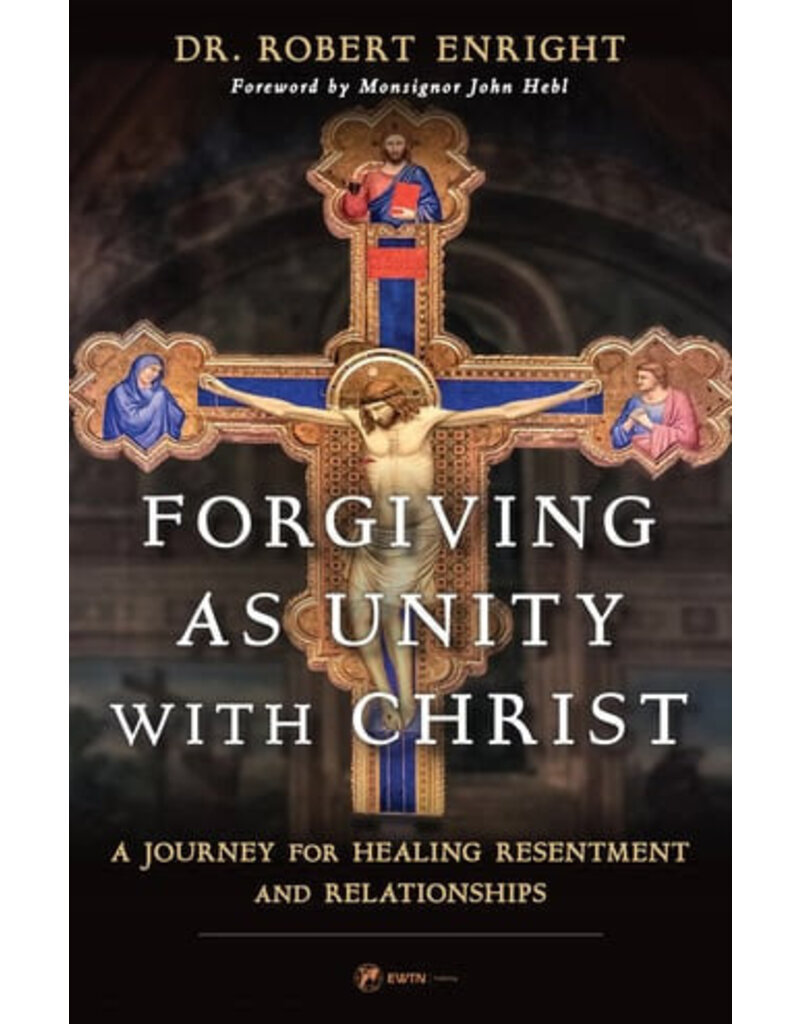 Sophia Institute Press Forgiving as Unity with Christ | A Journey for Healing Resentment and Relationships