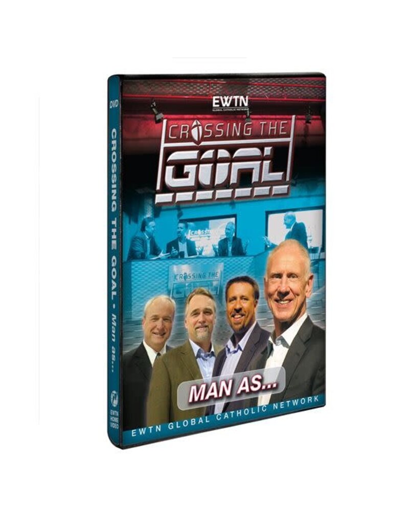 EWTN Crossing the Goal - Man As...