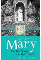 Servant Books Visiting Mary: Her U.S. Shrines and Their Graces