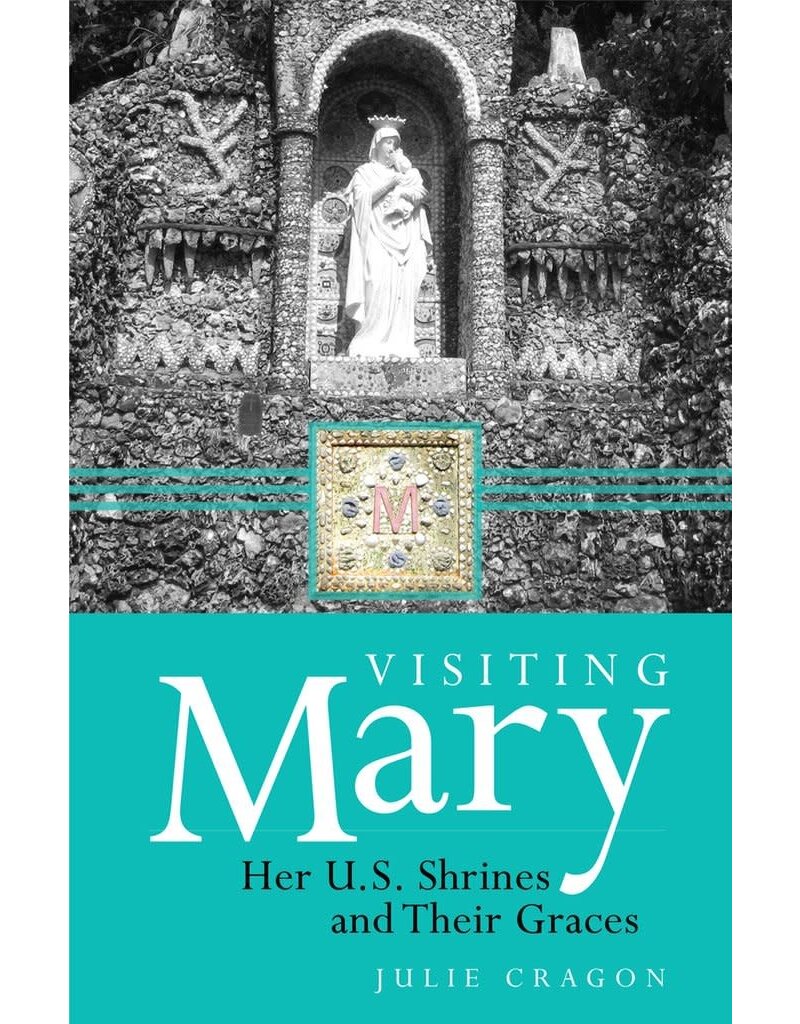Servant Books Visiting Mary: Her U.S. Shrines and Their Graces