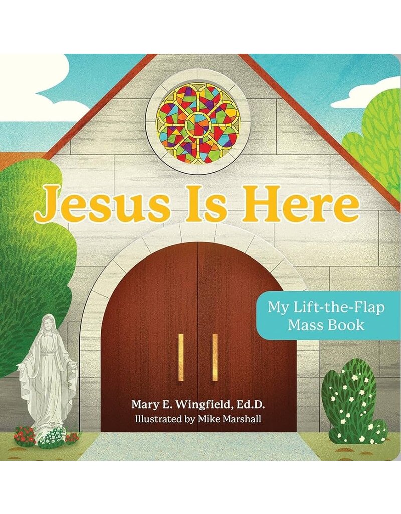 Our Sunday Visitor Kids Jesus Is Here: My Lift-The-Flap Mass Book