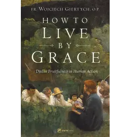 Sophia Institute Press How to Live by Grace