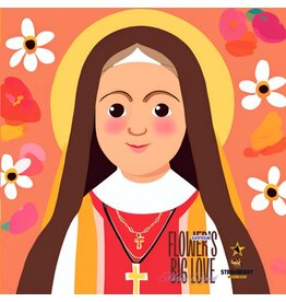 Independently Published Little Flower's Big Love: The Story of St. Thérèse of Lisieux