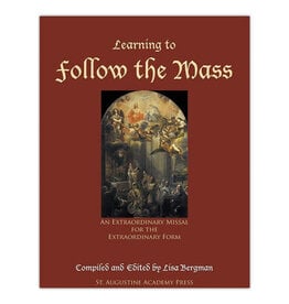 St. Augustine Academy Press Learning to Follow the Mass: An Extraordinary Missal for the Extraordinary Form