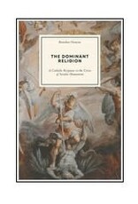 Independently Published The Dominant Religion: A Catholic Response to the Crisis of Secular Humanism