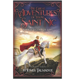 Independently Published The Great Adventures of Young Saint Nic: Book 1: Legend of Love (The Great Adventures of Young Saint Nic #1)