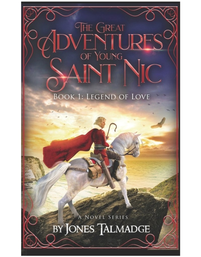 Independently Published The Great Adventures of Young Saint Nic: Book 1: Legend of Love (The Great Adventures of Young Saint Nic #1)