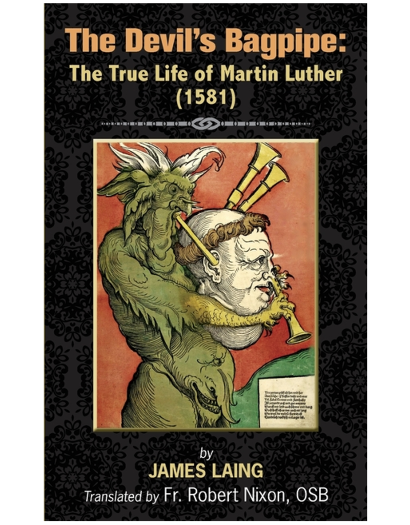 Sensus Fidelium Press The Devil's Bagpipe: The True Life of Martin Luther