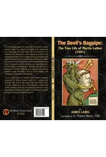 Sensus Fidelium Press The Devil's Bagpipe: The True Life of Martin Luther