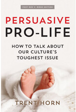 Catholic Answers Persuasive Pro Life: How to Talk about Our Culture's Toughest Issue (2nd Edition)