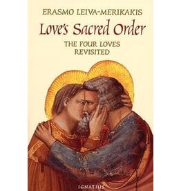 Ignatius Press Love's Sacred Order: The Four Loves Revisited