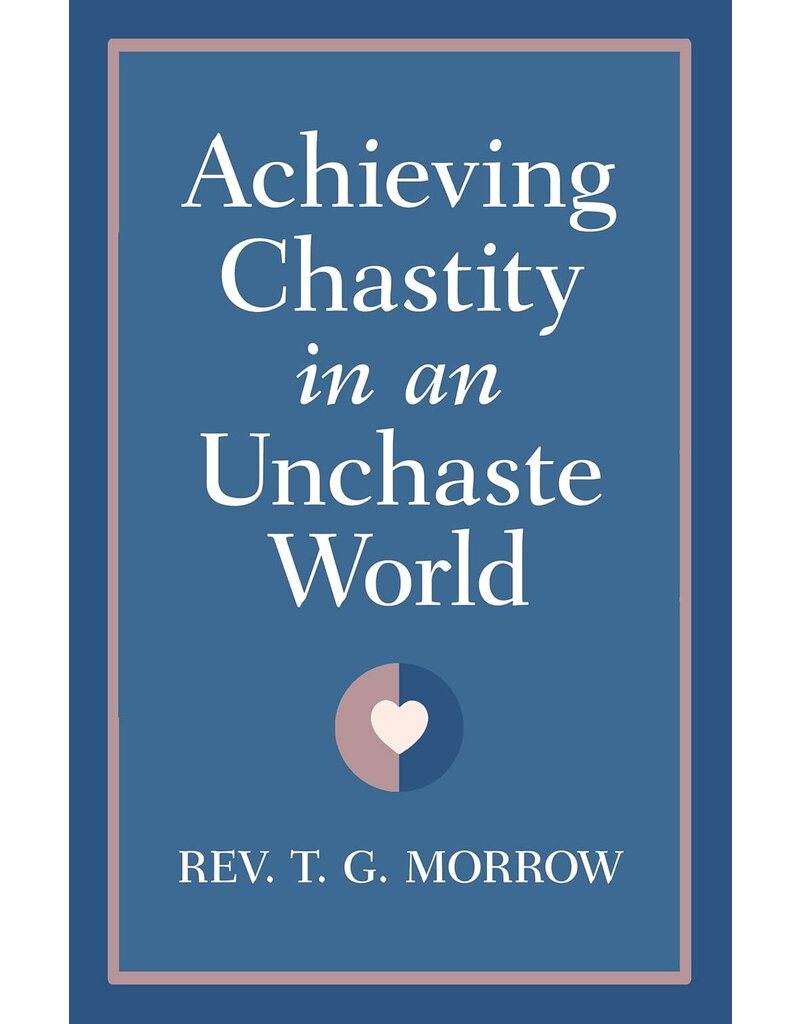 Sophia Institute Press Achieving Chastity in An Unchaste World