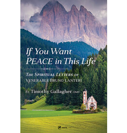 Sophia Institute Press If You Want Peace in This Life The Spiritual Letters of Venerable Bruno Lanteri