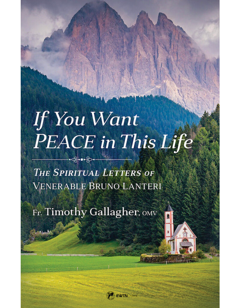 Sophia Institute Press If You Want Peace in This Life The Spiritual Letters of Venerable Bruno Lanteri