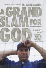 Word on Fire A Grand Slam for God: A Journey from Baseball Star to Catholic Priest