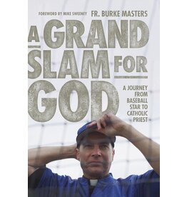 Word on Fire A Grand Slam for God: A Journey from Baseball Star to Catholic Priest