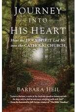 Sophia Institute Press Journey into His Heart | How the Holy Spirit Led Me into the Catholic Church