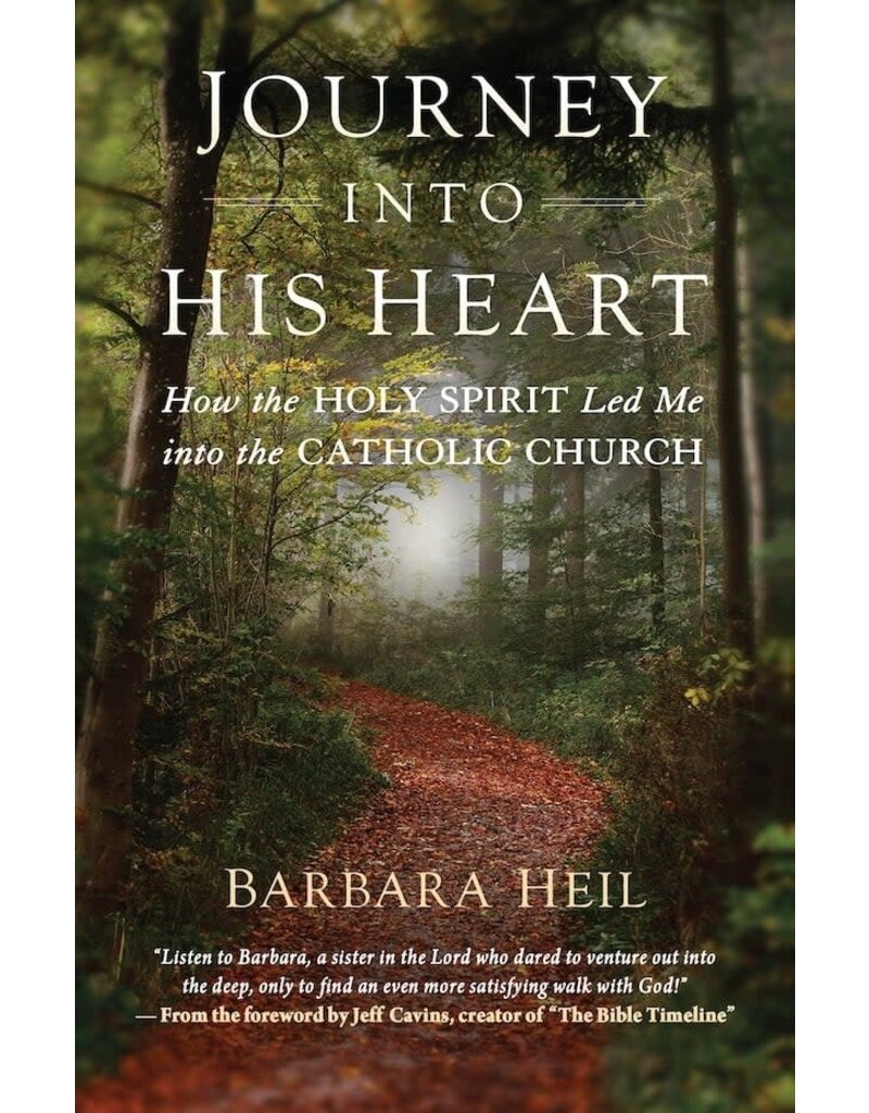 Sophia Institute Press Journey into His Heart | How the Holy Spirit Led Me into the Catholic Church