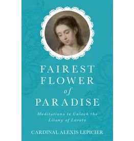 Sophia Institute Press Fairest Flower of Paradise | Meditations to Unlock the Litany of Loreto