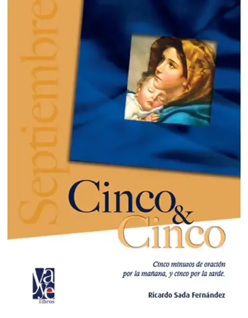 Scepter Publishers Cinco y Cinco: Cinco Minutos de Oración Por la Mañana y Cinco Por la Tarde, Septiembre (Five and Five: Five Minutes of Prayer in the Morning and Five in the Evening, September)