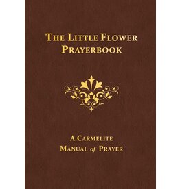 Tan Books The Little Flower Prayerbook: A Carmelite Manual of Prayer (Revised)